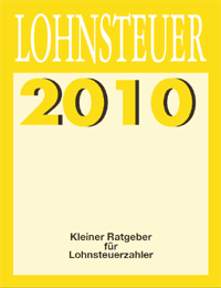 Kleiner Ratgeber für Lohnsteuerzahler 2010