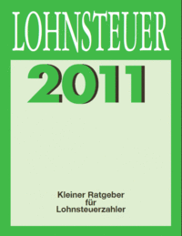 Kleiner Ratgeber für Lohnsteuerzahler 2011